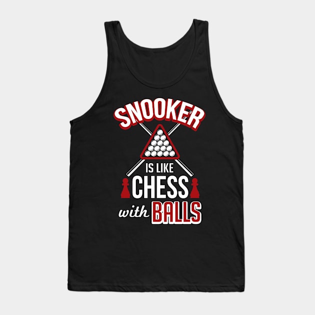 Snooker is like chess with balls Tank Top by nektarinchen